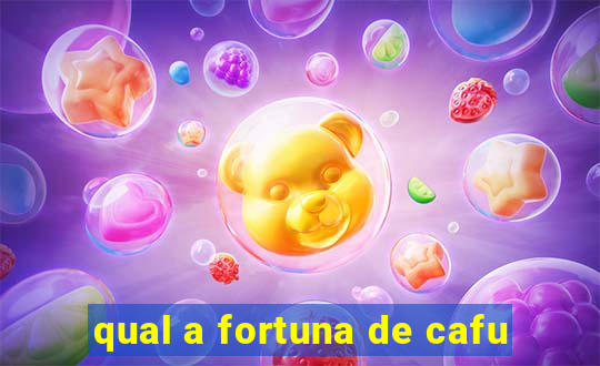 qual a fortuna de cafu